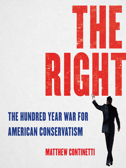 Title details for The Right by Matthew Continetti - Wait list